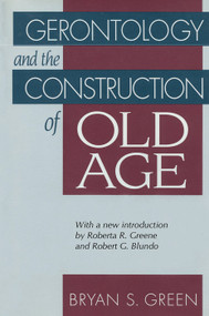 Gerontology and the Construction of Old Age - 9780202362557 by Bryan Green, 9780202362557