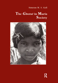 The Ghotul in Muria Society by Simeran Man Singh Gell, 9783718652211