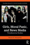 Girls, Moral Panic and News Media (Troublesome Bodies) - 9780367198275 by Sharon Mazzarella, 9780367198275
