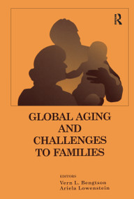 Global Aging and Challenges to Families by Vern Bengtson, 9780202306872
