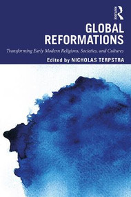 Global Reformations (Transforming Early Modern Religions, Societies, and Cultures) - 9780367025137 by Nicholas Terpstra, 9780367025137