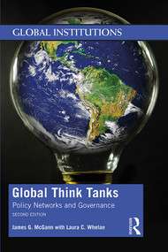 Global Think Tanks (Policy Networks and Governance) - 9780367278557 by James G. McGann, Laura C. Whelan, 9780367278557