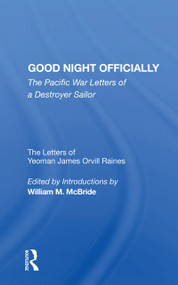 Good Night Officially (The Pacific War Letters of a Destroyer Sailor) - 9780367158880 by Yeoman James Orvill Raines, 9780367158880
