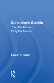 Gorbachev's Gamble (The 19th All-Union Party Conference) - 9780367163075 by Baruch A. Hazan, 9780367163075
