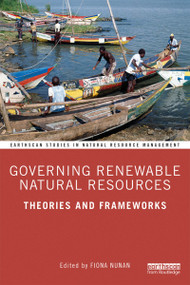 Governing Renewable Natural Resources (Theories and Frameworks) - 9780367146702 by Fiona Nunan, 9780367146702