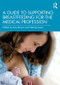 A Guide to Supporting Breastfeeding for the Medical Profession - 9780367206468 by Amy Brown, Wendy Jones, 9780367206468