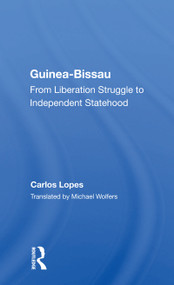 Guinea Bissau (From Liberation Struggle To Independent Statehood) - 9780367155384 by Carlos Lopes, 9780367155384
