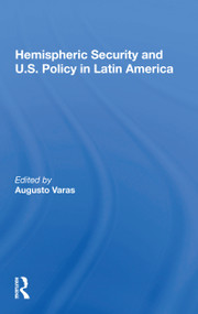 Hemispheric Security And U.s. Policy In Latin America - 9780367164041 by Augusto Varas, 9780367164041