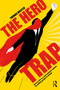 The Hero Trap (How to Win in a Post-Purpose Market by Putting People in Charge) - 9780367242695 by Thomas Kolster, 9780367242695