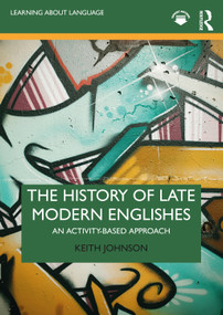 The History of Late Modern Englishes (An Activity-based Approach) - 9780367198251 by Keith Johnson, 9780367198251