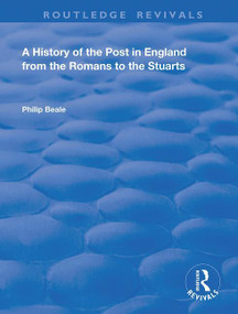 A History of the Post in England from the Romans to the Stuarts - 9780367136383 by Philip Beale, 9780367136383