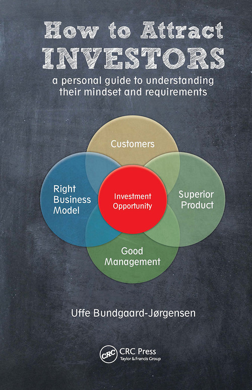 How to Attract Investors (A Personal Guide to Understanding Their Mindset and Requirements) by Uffe Bundgaard-Jorgensen, 9789814745208