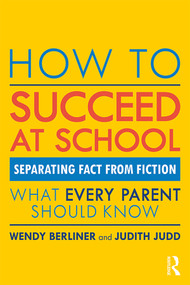 How to Succeed at School (Separating Fact from Fiction) - 9780367186463 by Wendy Berliner, Judith Judd, 9780367186463