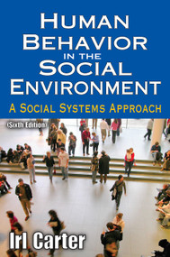 Human Behavior in the Social Environment (A Social Systems Approach) by Irl Carter, 9780202364001