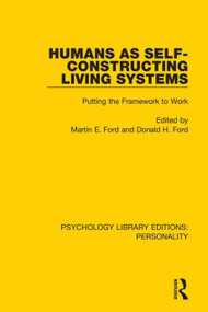 Humans as Self-Constructing Living Systems (Putting the Framework to Work) - 9780367112080 by Martin E. Ford, Donald H. Ford, 9780367112080