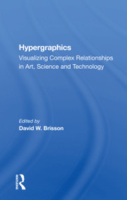 Hypergraphics (Visualizing Complex Relationships In Arts, Science, And Technololgy) - 9780367168070 by David Brisson, 9780367168070