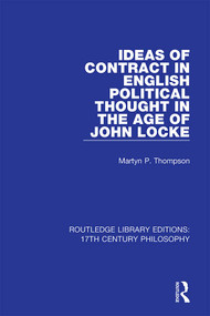 Ideas of Contract in English Political Thought in the Age of John Locke - 9780367331085 by Martyn P. Thompson, 9780367331085
