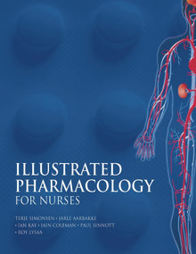 Illustrated Pharmacology for Nurses by Roy Lysa, Terje Simonsen, Jarle Aarbakke, Ian Kay, 9780340809723