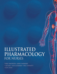 Illustrated Pharmacology for Nurses by Terje Simonsen, Jarle Aarbakke, Ian Kay, 9780340809723