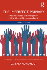 The Imperfect Primary (Oddities, Biases, and Strengths of U.S. Presidential Nomination Politics) - 9780367274948 by Barbara Norrander, 9780367274948