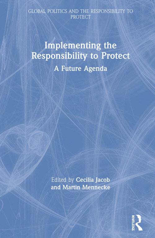 Implementing the Responsibility to Protect (A Future Agenda) - 9780367265526 by Cecilia Jacob, Martin Mennecke, 9780367265526