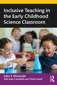 Inclusive Teaching in the Early Childhood Science Classroom - 9780367197926 by John T. Almarode, 9780367197926