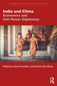 India and China (Economics and Soft Power Diplomacy) - 9780367335557 by Geeta Kochhar, Snehal Ajit Ulman, 9780367335557