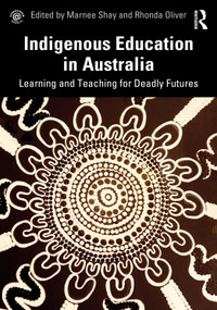 Indigenous Education in Australia (Learning and Teaching for Deadly Futures) - 9780367207755 by Marnee Shay, Rhonda Oliver, 9780367207755