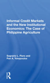 Informal Credit Markets And The New Institutional Economics (The Case Of Philippine Agriculture) - 9780367165925 by Sagrario L Floro, 9780367165925