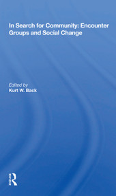 In Search for Community: Encounter Groups and Social Change - 9780367171117 by Kurt W. Back, 9780367171117