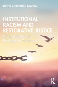 Institutional Racism and Restorative Justice (Oppression and Privilege in America) - 9780367344351 by Diane Carpenter Emling, 9780367344351