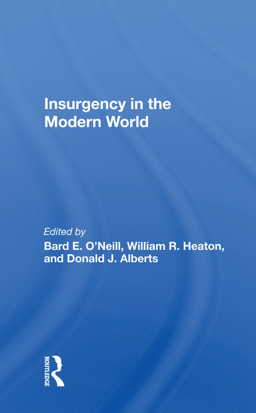 Insurgency in the Modern World - 9780367155162 by Bard E. O'Neill, 9780367155162