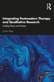 Integrating Postmodern Therapy and Qualitative Research (Guiding Theory and Practice) - 9780367277086 by Carlos Perez, 9780367277086