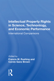 Intellectual Property Rights In Science, Technology, And Economic Performance (International Comparisons) - 9780367164515 by Francis W. Rushing, 9780367164515