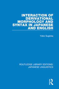 Interaction of Derivational Morphology and Syntax in Japanese and English - 9780367001872 by Yoko Sugioka, 9780367001872