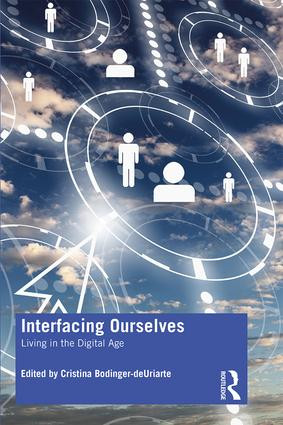 Interfacing Ourselves (Living in the Digital Age) by Cristina Bodinger-deUriarte, 9780367235109
