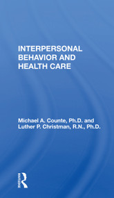 Interpersonal Behavior and Health Care - 9780367168674 by Michael A. Counte, 9780367168674