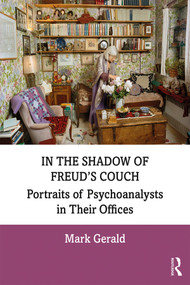 In the Shadow of Freud's Couch (Portraits of Psychoanalysts in Their Offices) - 9780367206000 by Mark Gerald, 9780367206000