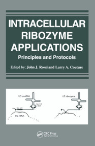 Intracellular Ribozyme Applications (Principles and Protocols) by LA. Couture, J.J. Rossi, 9781898486176