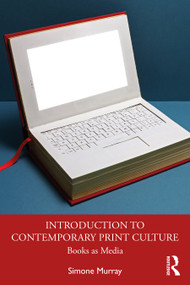 Introduction to Contemporary Print Culture (Books as Media) - 9780367338992 by Simone Murray, 9780367338992