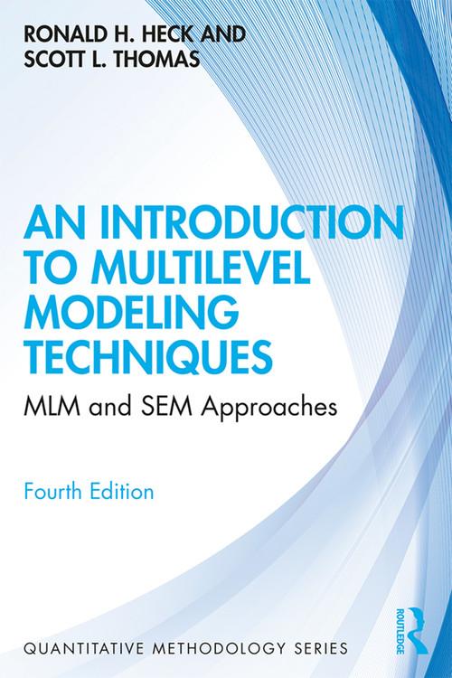 An Introduction to Multilevel Modeling Techniques (MLM and SEM Approaches) by Ronald Heck, Scott L. Thomas, 9780367182441