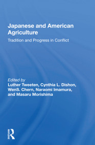 Japanese And American Agriculture (Tradition And Progress In Conflict) - 9780367160982 by Luther Tweeten, 9780367160982