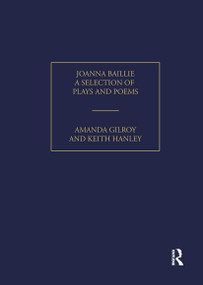 Joanna Baillie (A Selection of Poems and Plays) by Amanda Gilroy, 9781851963584
