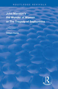 John Marston's The Wonder of Women or The Tragedy of Sophonisba (A Critical Edition) - 9780367148959 by William Kemp, 9780367148959