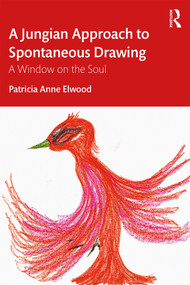 A Jungian Approach to Spontaneous Drawing (A Window on the Soul) - 9780367209704 by Patricia Elwood, 9780367209704