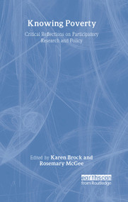 Knowing Poverty (Critical Reflections on Participatory Research and Policy) by Karen Brock, Rosemary McGee, 9781853838996