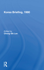 Korea Briefing, 1990 - 9780367165420 by Chong-Sik Lee, 9780367165420