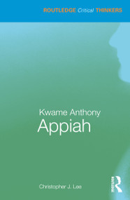 Kwame Anthony Appiah - 9780367229092 by Christopher J. Lee, 9780367229092
