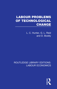 Labour Problems of Technological Change - 9780367111625 by L. C. Hunter, G. L. Reid, D. Boddy, 9780367111625