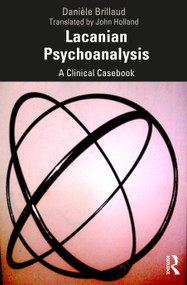 Lacanian Psychoanalysis (A Clinical Casebook) - 9780367027131 by Danièle Brillaud, John Holland, 9780367027131
